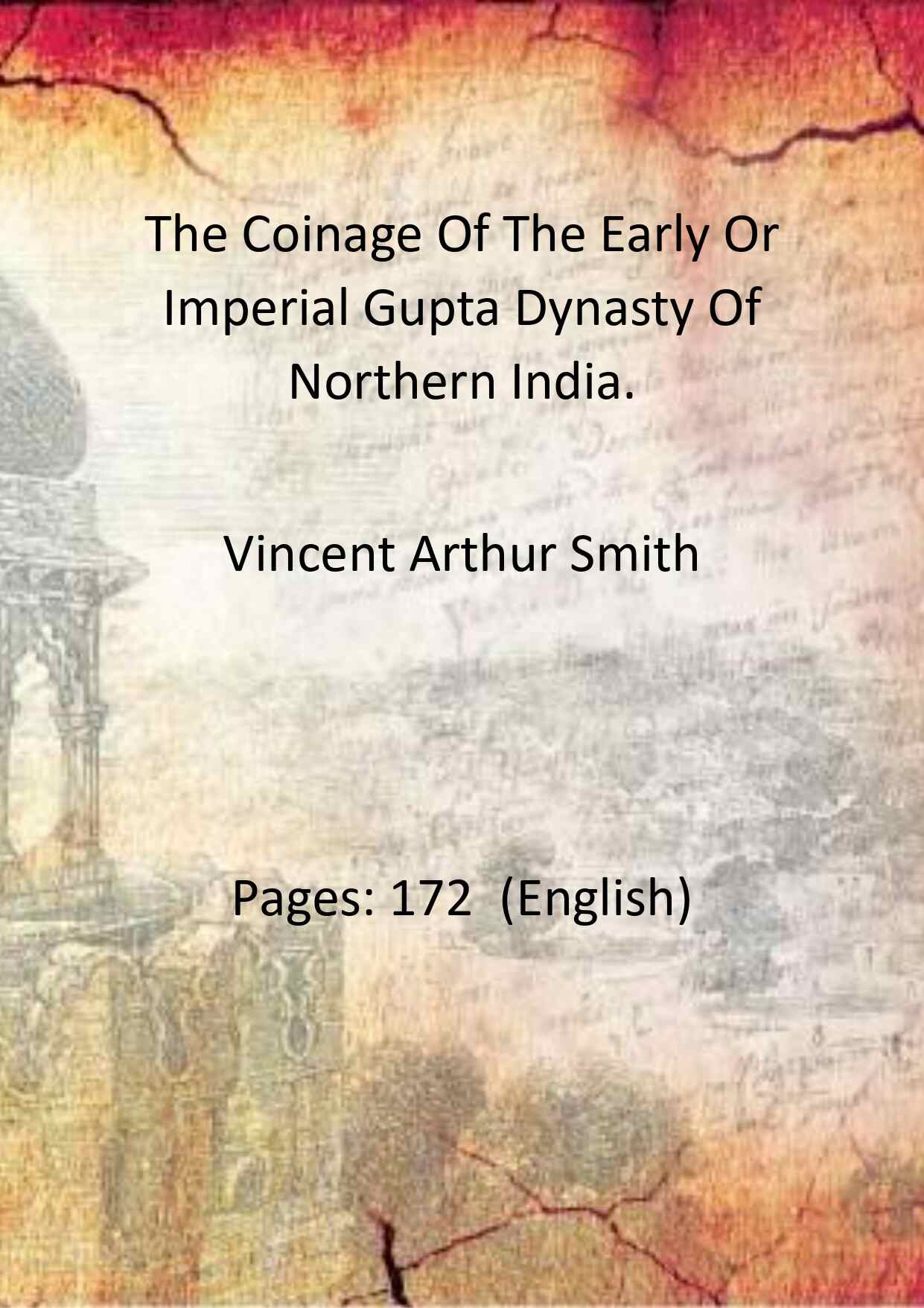 The Coinage Of The Early Or Imperial Gupta Dynasty Of Northern India. - Gyan Books