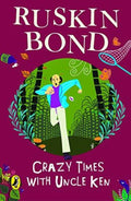 Ruskin Bond Crazy Times with Uncle Ken