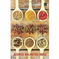 The Ayurvedic Diet - By Reenita Malhotra Hora