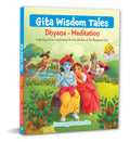 Gita Wisdom Tales: Dhyana - Meditation - Inspiring stories explaining the key shlokas of the Bhagavad Gita - Om Books