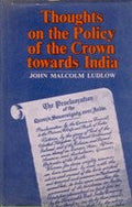 Thoughts On the Policy of the Crown Towards India - Gyan Books