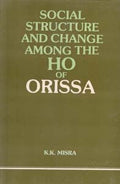 Social Structure and Change Among the Ho of Orissa - Gyan Books