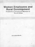 Women Employees and Rural Development Problems of Employed Women in Rural Areas - Gyan Books