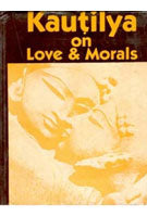 Kautilya On Love and Morals - Gyan Books