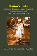 Hatim's Tales: Kashmiri Stories and Songs Recorded with the Assistance of PANDIT GOVIND KAUL - Gyan Books