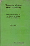 Ethnology of Asia, Africa & Europe Discriptive Study of All Races & Tribes in Three Continents) Vol. 2nd - Gyan Books