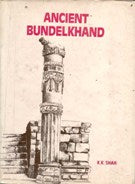 Ancient Bundelkhand - Gyan Books