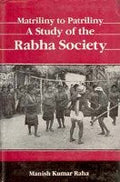 Matriliny to Patriliny: a Study of the Rabha Society - Gyan Books
