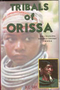 Tribals of Orissa: the Changing Socio-Economic Profile - Gyan Books