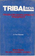 Tribal India: Problem, Development, Prospect Vol. 1st - Gyan Books