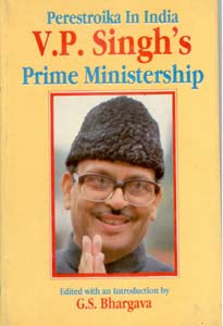 Perestroika in India, V.P. Singh's Prime Ministership - Gyan Books