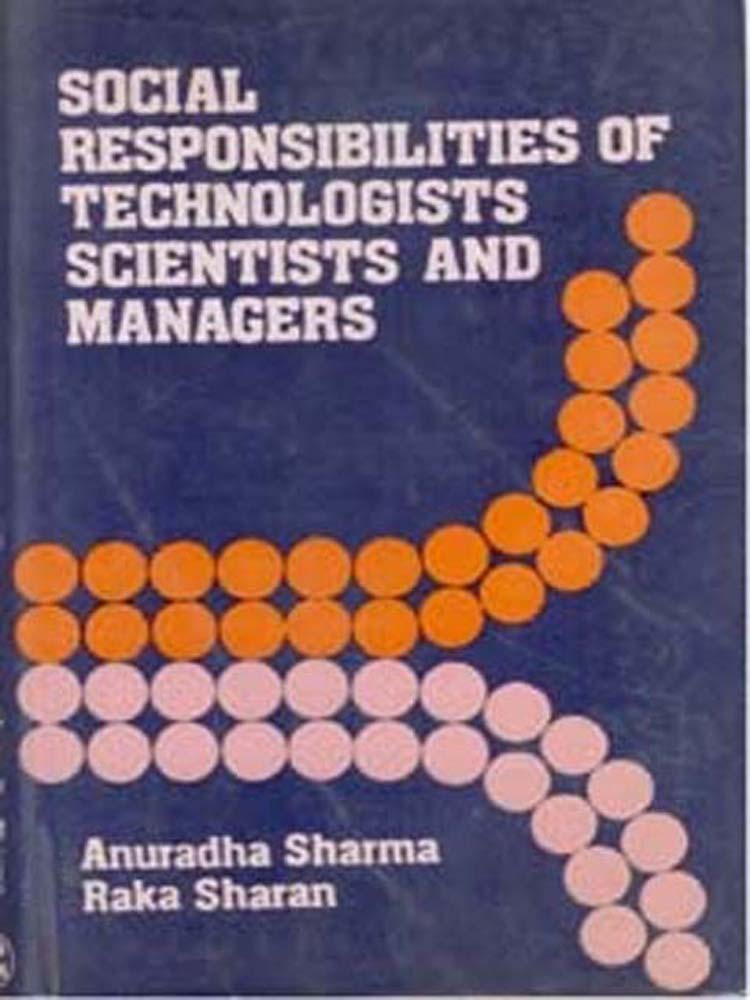 Social Responsibilities of Technologist, Scientists and Managers - Gyan Books