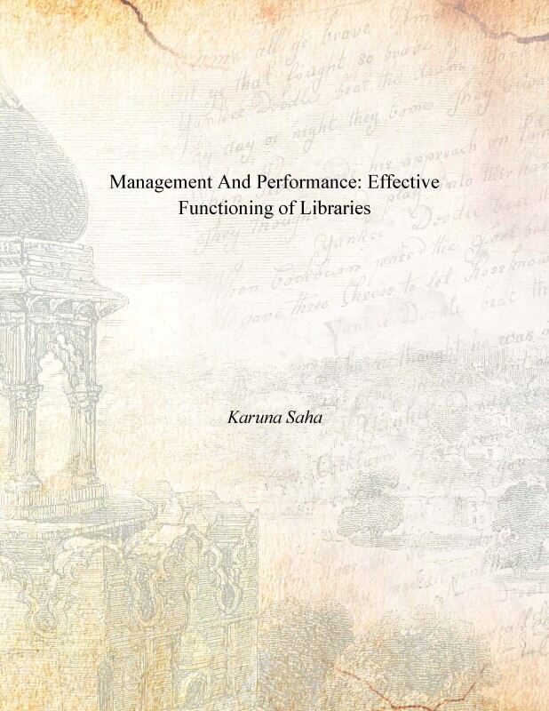 Management and Performance: Effective Functioning of Libraries - Gyan Books