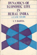 Dynamics of Economic Life in Rural India: a Case Study - Gyan Books