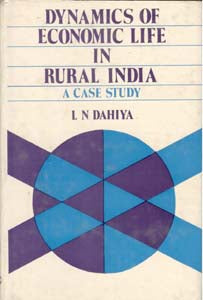 Dynamics of Economic Life in Rural India: a Case Study - Gyan Books