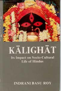 Kalighat: Its Impact On Socio-Cultural Life of Hindus - Gyan Books
