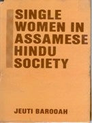 Single Women in Assamese Hindu Society an Anthropological Study of Their Problems and Status - Gyan Books