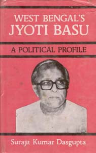 West Bengal's Jyoti Basu: a Political Profile - Gyan Books