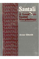 Santali: a Look Into Santal Morphology - Gyan Books