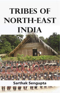Tribes of North-East India: Biological and Cultural Perspectives - Gyan Books