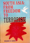 South Asia: From Freedom to Terrorism - Gyan Books