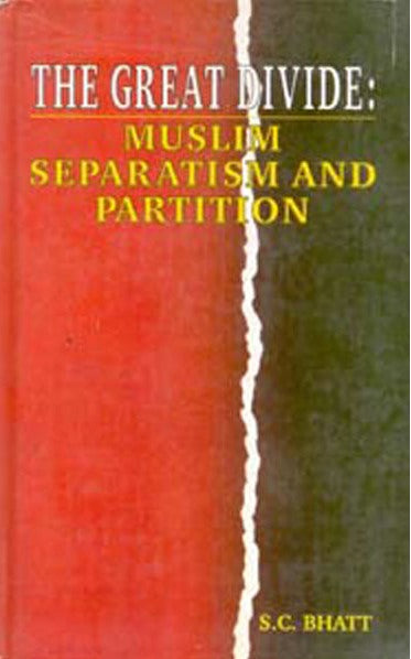 The Great Divide: Muslim Separatism and Partition,Hb - Gyan Books