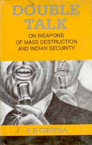 Double Talk: On Weapons of Mass Destruction and Indian Security - Gyan Books