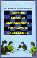 Towards Effective Management: Pathways to Excellence - Gyan Books