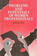 Problems and Potentials of Women Professionals - Gyan Books