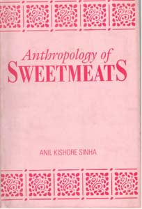 Anthropology of Sweetmeats - Gyan Books