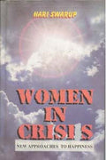 Women in Crisis: New Approaches to Happiness - Gyan Books