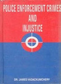 Police Enforcement, Crimes and Injustice - Gyan Books
