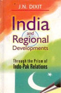 India and Regional Development Through the Prism of Indo-Pak Relations - Gyan Books