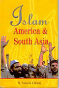 Islam, America and South Asia: Issues of Identities - Gyan Books