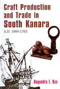 Craft Production and Trade in South Kanara A.D. 1000-1763 - Gyan Books