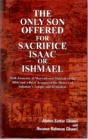 The Only Son Offered For Sacrifice Isaac Or Ishmael With Zamzam, Al-Marwah and Makkah in the Bible and a Brief Account of the History of Solomon's Temples and Jerusalem - Gyan Books