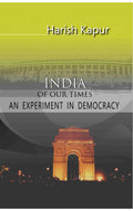 India of Our Times: an Experiment in Democracy - Gyan Books