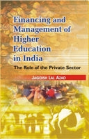 Financing and Management of Higher Education in India the Role of Private Sector - Gyan Books