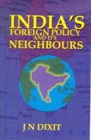 India's Foreign Policy and Its Neighbours - Gyan Books