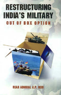 Restructuring India's Military: Out of the Box Option - Gyan Books