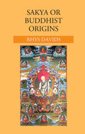 Sakya or Buddhist Origins - Gyan Books