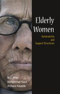 Elderly Women: Vulnerability and Support Structures - Gyan Books