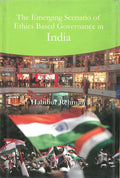The Emerging Scenario of Ethics Based Governance in India - Gyan Books