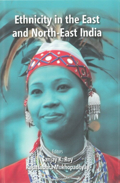 Ethnicity in the East and North-East India - Gyan Books