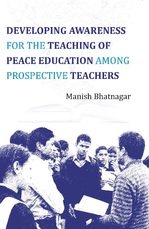 Developing Awareness For the Teaching of Peace Education Among Prospective Teachers - Gyan Books