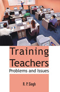 Training Teachers: Problems and Issues - Gyan Books