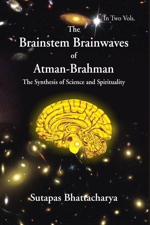 The Brainstem Brainwaves of Atman-Brahman (The Synthesis of Science and Spirituality) Vol. 2nd - Gyan Books