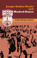 Jungle Rabha Masks and Masked Dance - Gyan Books