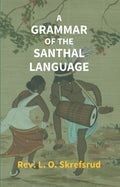 A Grammar of the Santhal Language - Gyan Books