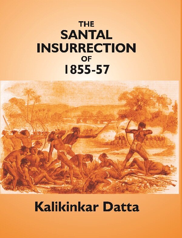The Santal Insurrection of 1855-57 - Gyan Books